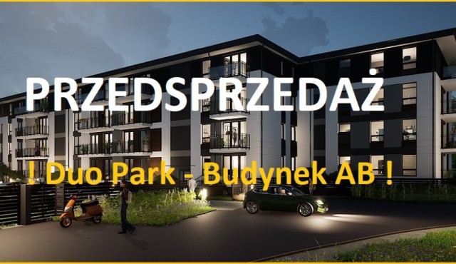 PRZEDSPRZEDAŻ - DUO PARK - BUDYNEK AB - START!